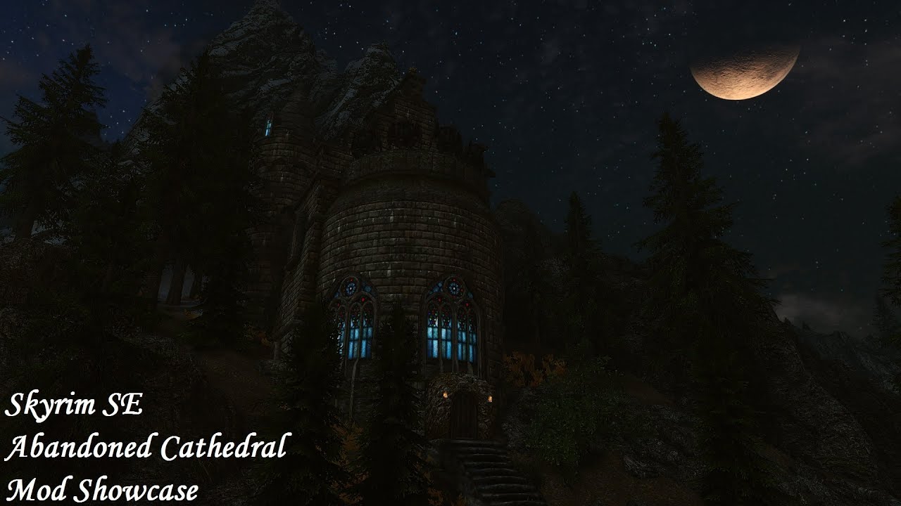 Skyrim SE Player Home Mod Abandoned Cathedral YouTube