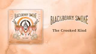 Blackberry Smoke - The Crooked Kind (Official Audio)