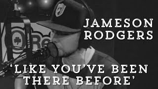 Jameson Rodgers - Like You’ve Been There Before chords