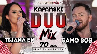 TIJANA EM & SAMO BOB - KAFANSKI DUO MIX | 70min. UZIVO | 2022 | OTV VALENTINO