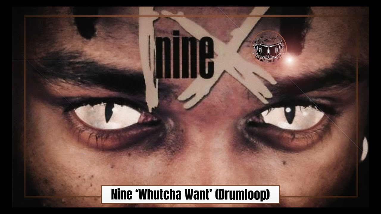 Nine - Whutcha Want 97BPM (Drumloop) TKK'