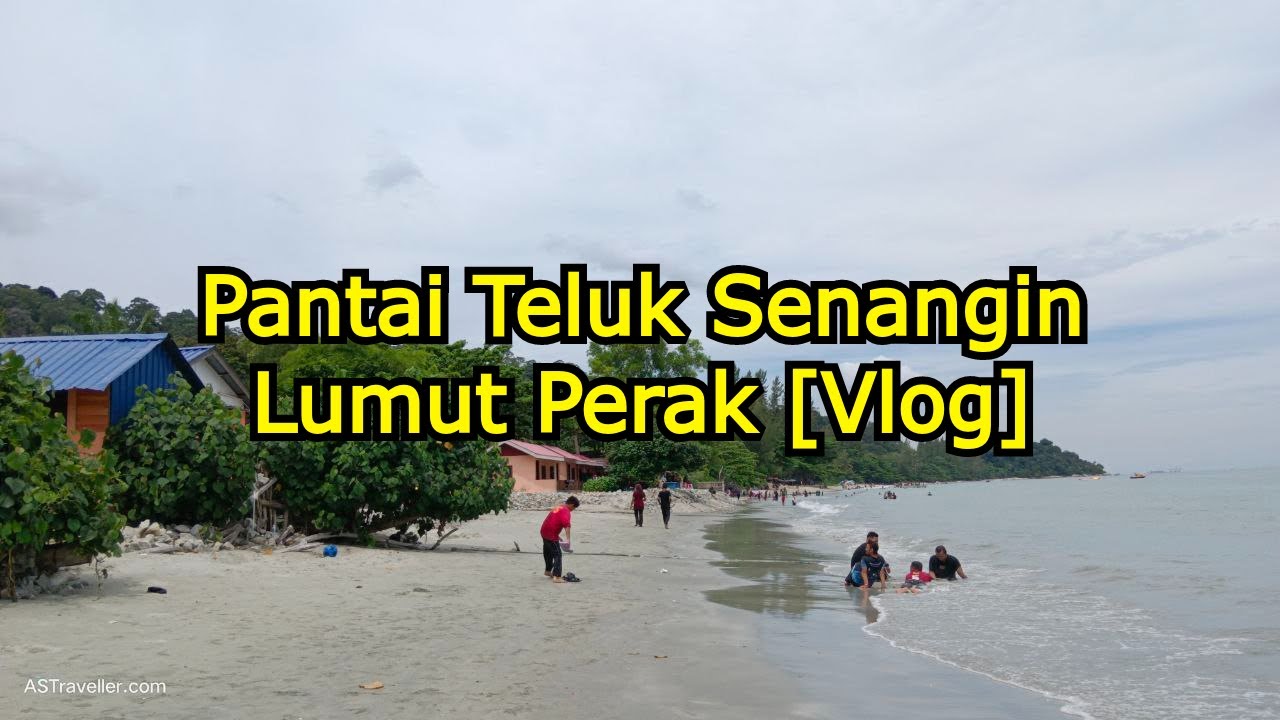 Pantai Teluk Senangin Lumut Perak [Vlog]