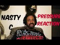 NASTY C PRESSURE REACTION