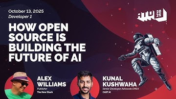 How Open Source Is Building The Future Of AI by Alex Williams & Kunal Kushwaha