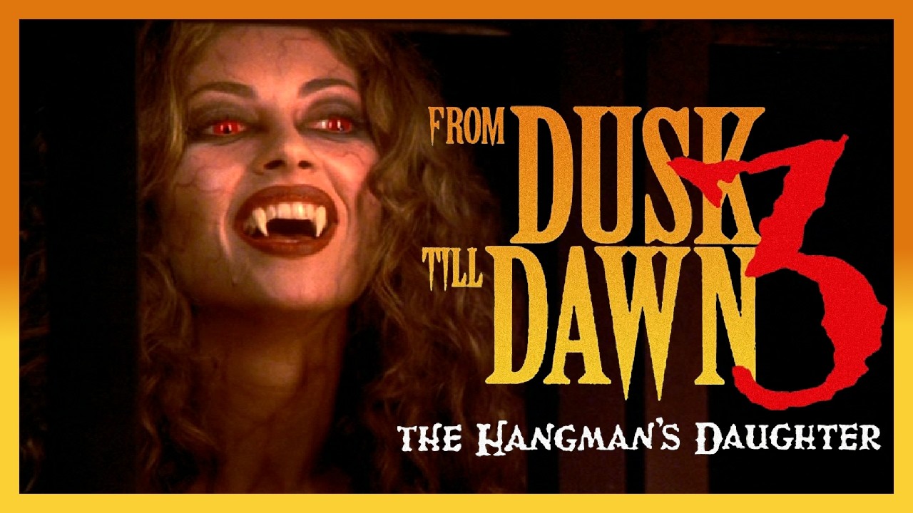 From Dusk till Dawn 3: The Hangman's Daughter - Direct to Video Awesomeness!