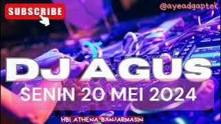 DJ AGUS TERBARU SENIN 20 MEI 2024 FULL BASS ATHENA BANJARMASIN