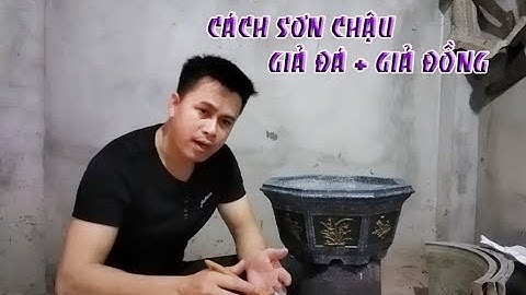 Cách pha sơn và sơn chậu cảnh kiểu giả đá + giả đồng