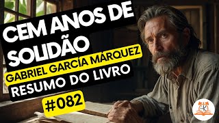 Cem Anos de Solidão - Gabriel García Márquez | Resumo do Livro | RoletaDoLivro #082