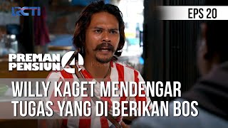 PREMAN PENSIUN 4 - Willy Kaget Mendengar Tugas Yang Di Berikan Bos [13 Mei 2020]