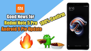 Redmi Note 5 Pro Android 9 Pie Update Confirm 100% Official News 🔥🔥