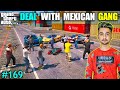 DANGER DEAL WITH MEXICAN GANG | I LOST MY GOLDEN FERRARI | GTA V GAMEPLAY #169