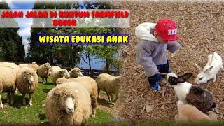 JALAN JALAN KE KUNTUM FARMFIELD BOGOR WISATA EDUKASI ANAK BERSAMA KELUARGA