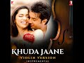 Khuda Jaane - Violin Version Mp3 Song