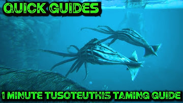 Ark Quick Guides - Tusoteuthis - The 1 Minute Taming Guide!