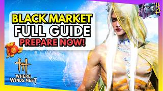 DO THIS Before Black Market Arrives! (Full Guide) | Where Winds Meet