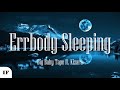 Big Baby Tape ft. Kizaru - Errbody Sleeping (Титры/Lyrics)