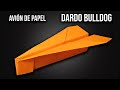 Como Hacer un Avión de Papel &quot;DARDO BULLDOG&quot;! Paper Airplanes