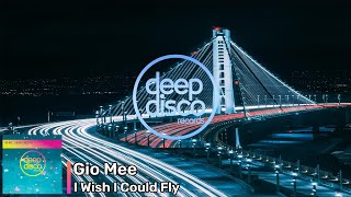 Gio Mee - I Wish I Could Fly