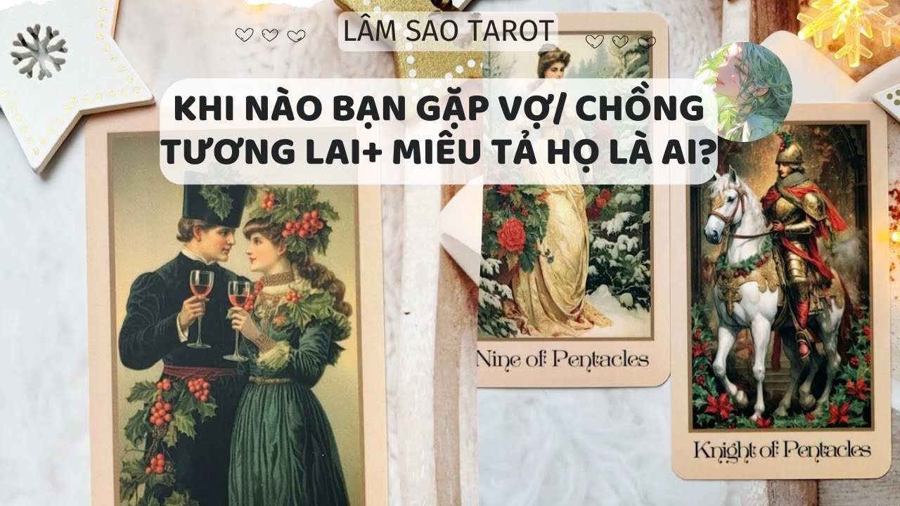 KHI NÀO BẠN GẶP VỢ/ CHỒNG TƯơNG LAI+ MIÊU TẢ HỌ LÀ AI? LÂM SAO CHANNEL đang phát trực tiếp!