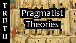 Pragmatist Theories of Truth