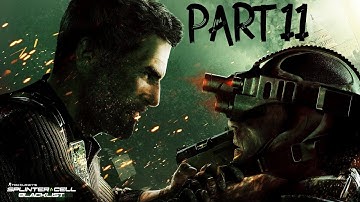 Splinter Cell Blacklist Gameplay Walkthrough part 11 | No Commentary | splinter cell blacklist