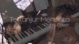Terlanjur Mencinta - Piano with Lyric  | Piano Cover by Sanada Putra Angkasa #TerlanjurMencinta