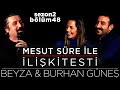 Mesut Süre İle İlişki Testi | Konuklar: Beyza & Burhan Güneş