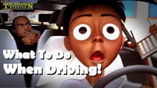 WHAT TO DO When Driving