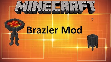 Minecraft: BRAZIER MOD