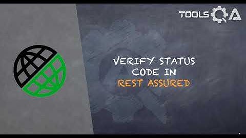 REST Assured Tutorial #6 - Verify Status Code in Rest Assured