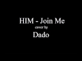 Him  join me cover by dado