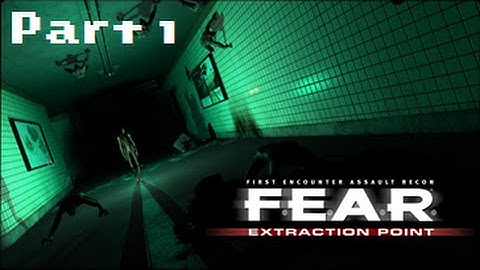 SPOOKY SUNDAY - F.E.A.R. Extraction Point - Part 1