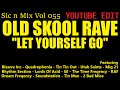 Sic n mix vol 055 old skool rave  let yourself go 199096 yt edit