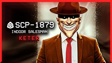SCP-1879 │ Indoor Salesman │ Keter │ Extradimensional SCP