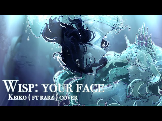 【COVER】 Your face - Wisp | Ke!ko × Rara ver