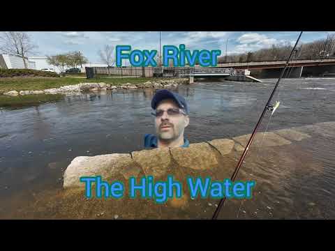 Fox River Fishing High Waters!