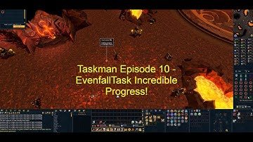 Taskman Episode 10 - EvenfallTask Incredible Progress!