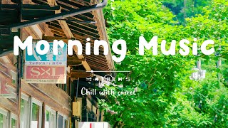 Enjoy Your Day 🍀 Comfortable songs to make you feel better ~ Morning Playlist