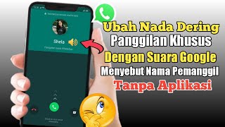 Cara Mengubah Nada Dering Panggilan Khusus Menyebut Nama Pemanggil Di WhatsApp