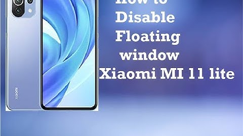 How to disable  floating window on your phones.