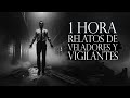 1 hora de relatos de terror de veladores y vigilantes de seguridad relatos de horror