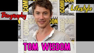 Tom Wisdom British Actor Biography & Lifestyle