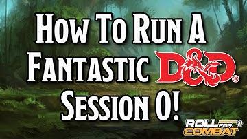 How to Run a Fantastic D&D or Pathfinder Session 0! | Roll For Combat LIVE!