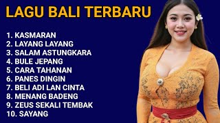 Kumpulan Lagu Bali Terbaru 2025 | Kasmaran, Layang Layang, Salam Astungkara