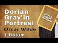 Dorian Gray&#39;in Portresi-Oscar Wilde-(3.Bölüm)SON/Sesli Kitap