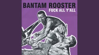 Video thumbnail of "Bantam Rooster - Shitlist + 1"