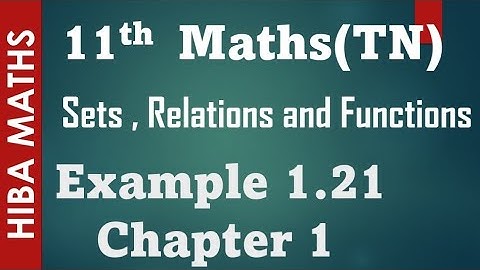 11th maths sets,relations and functions chapter 1 example 1.21 tn syllabus hiba maths