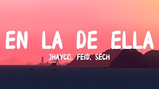 Jhayco, Feid, Sech - En La De Ella (Letra/Lyrics)