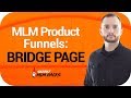 MLM Product Funnels: Bridge Page