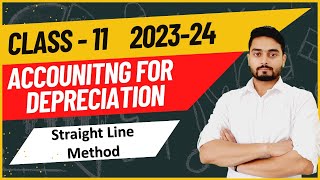 Depreciation | Accounts Class 11 | Straight Line Method | Depreciation Accounting